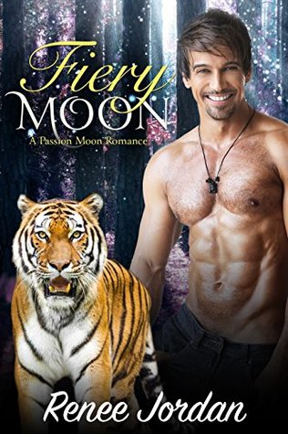 Read Fiery Moon (A Passion Moon Romance): (A Tiger/Wolf Shifter Romance) - Renee Jordan file in ePub