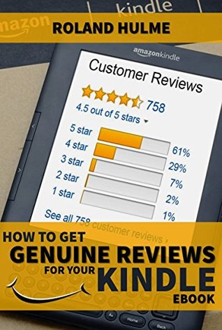 Read How to Get Genuine Reviews for your Kindle eBook: How To Solicite Great Reviews, While Respecting Amazon's Terms of Service - Roland Hulme | ePub