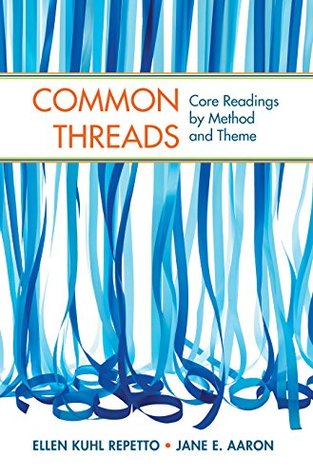 Download Common Threads: Core Readings by Method and Theme - Ellen Kuhl Repetto | PDF