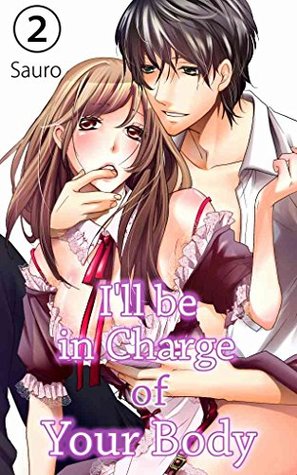 Read online I'll be in Charge of Your Body Vol.2 (TL Manga) - Sauro file in PDF