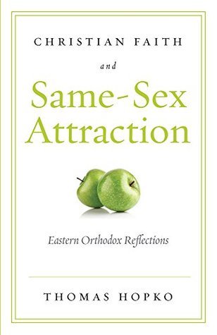 Read Christian Faith and Same Sex Attraction: Eastern Orthodox Reflections - Thomas Hopko file in PDF