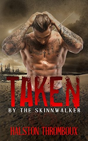 Read online TAKEN by the Skinwalker (A Wolf Shifter Romance) - Halston Thromboux | PDF