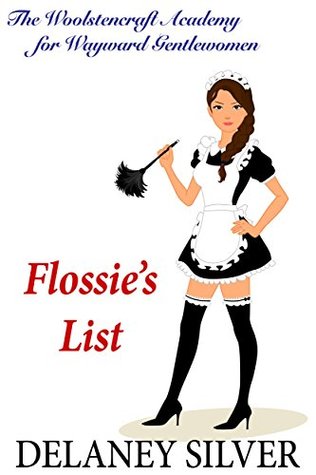 Download Flossie's List (The Woolstencraft Academy for Wayward Gentlewomen Book 1) - Delaney Silver | ePub