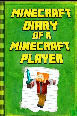 Read Minecraft: Diary of a Minecraft Player: Legendary Minecraft Diary. an Unnoficial Minecraft Kids Fantasy Books - Kid Steve file in ePub