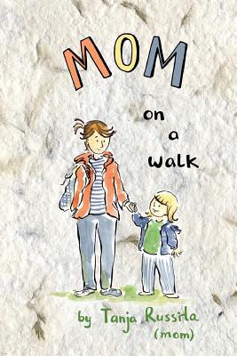 Read online Mom Goes for a Walk: Picture Book for the Youngest Readers - Tanja Russita file in ePub