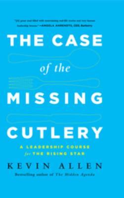 Download Case of the Missing Cutlery: A Leadership Course for the Rising Star - Kevin Allen file in ePub
