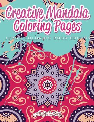 Read online Creative Mandala Coloring Pages Jumbo Coloring Book Edition - Activibooks file in PDF