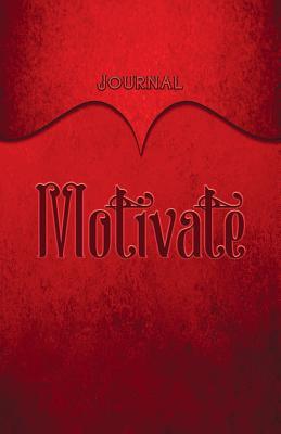 Read online Motivate Journal: Red 5.5x8.5 240 Page Lined Journal Notebook Diary (Volume 1) - Elf Owl Publishing | ePub
