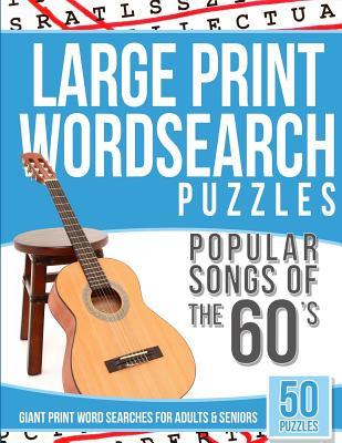 Read Large Print Wordsearches Puzzles Popular Songs of 60s: Giant Print Word Searches for Adults & Seniors - Word Search Books file in ePub