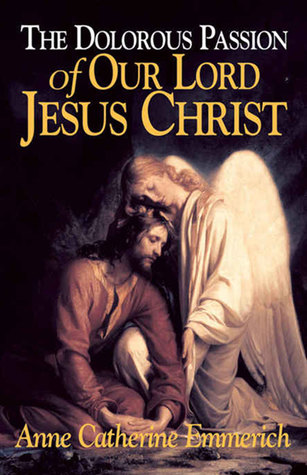 Read The Dolorous Passion of Our Lord Jesus Christ - Editorial Los Plus Es file in ePub