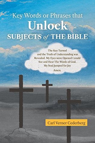 Read Key Words or Phrases that Unlock Subjects Of The Bible - Carl Verner Cederberg file in ePub