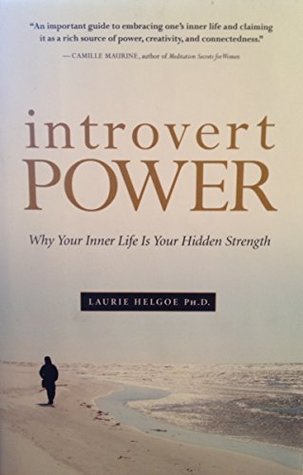 Download Introvert Power: Why Your Inner Life Is Your Hidden Strength - Laurie A. Helgoe file in ePub