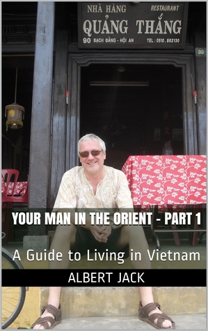 Download Your Man in the Orient - Part 1 (A Guide to Living in Vietnam) - Albert Jack | PDF
