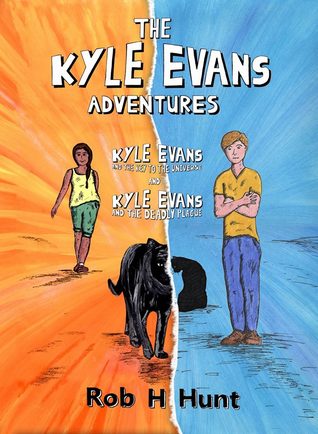 Read The Kyle Evans Adventures (Kyle Evans and the Key to the Universe, Kyle Evans and the Deadly Plague) - Rob H. Hunt file in PDF