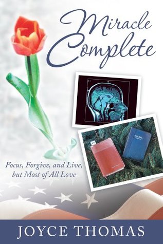 Download Miracle Complete : Focus, Forgive, and Live, but Most of All Love - Joyce Thomas | ePub