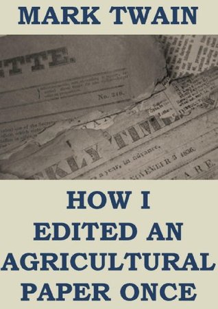 Download How I Edited an Agricultural Paper Once (Annotated) - Mark Twain file in ePub