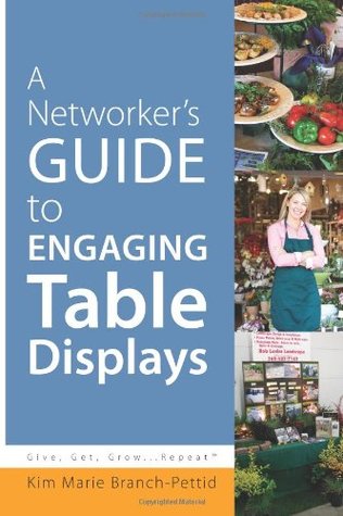Download Give, Get, GrowRepeat: A Networker's Guide to Engaging Table Displays: Volume 1 - Kim Marie Branch-Pettid | ePub