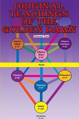 Read Original Teachings of the Golden Dawn, Vol. 2 - Golden Dawn | ePub
