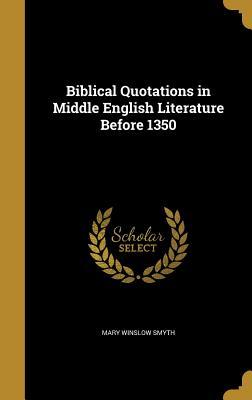 Read Biblical Quotations in Middle English Literature Before 1350 - Mary Winslow Smyth | ePub