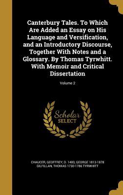 Read online Canterbury Tales. to Which Are Added an Essay on His Language and Versification, and an Introductory Discourse, Together with Notes and a Glossary. by Thomas Tyrwhitt. with Memoir and Critical Dissertation; Volume 2 - George Gilfillan | ePub