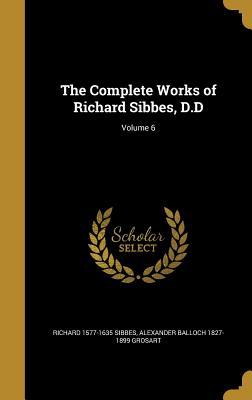 Read online The Complete Works of Richard Sibbes, D.D; Volume 6 - Richard Sibbes | PDF