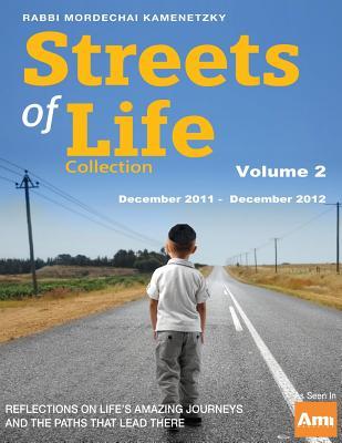Read online Streets of Life Collection Volume 2: Volume Two December 2011 - December 2012 - Rabbi Mordechai Kamenetzky file in PDF