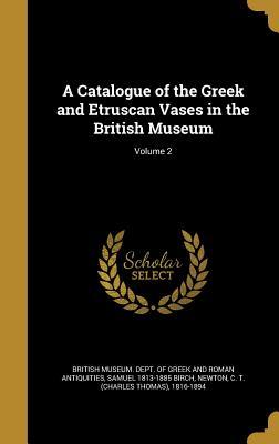 Read online A Catalogue of the Greek and Etruscan Vases in the British Museum; Volume 2 - Samuel Birch | ePub