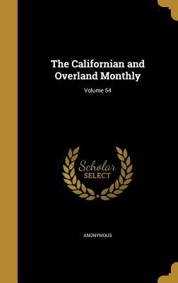 Read online The Californian and Overland Monthly; Volume 54 - Anonymous file in PDF