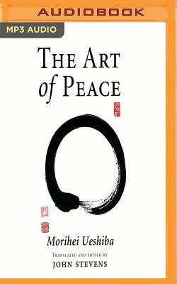 Read online The Art of Peace: Teachings of the Founder of Aikido - John Stevens file in PDF