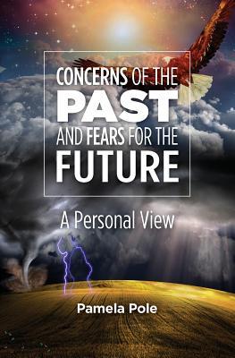 Download Concerns of the Past and Fears for the Future: A Personal View - Pamela Pole | ePub