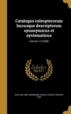 Read online Catalogus Coleopterorum Hucusque Descriptorum Synonymicus Et Systematicus; Volumen T.3 (1868) - Max 1820-1887 Gemminger file in PDF