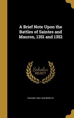 Read A Brief Note Upon the Battles of Saintes and Mauron, 1351 and 1352 - Richard Bentley file in PDF