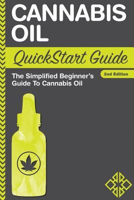 Read online Cannabis Oil QuickStart Guide: The Simplified Beginner's Guide to Cannabis Oil - ClydeBank Alternative | PDF