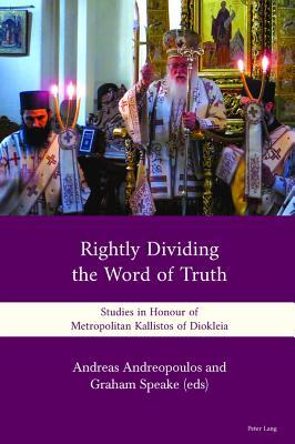 Read Rightly Dividing the Word of Truth: Studies in Honour of Metropolitan Kallistos of Diokleia - Andreas Andreopoulos | ePub