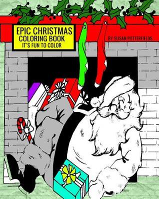 Read online Epic Christmas Coloring Book (It?s Fun to Color) - Susan Potterfields file in ePub