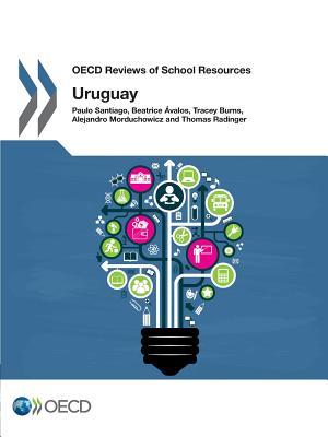 Read OECD Reviews of School Resources OECD Reviews of School Resources: Uruguay 2016 - Organisation for Economic Co-operation and Development file in ePub