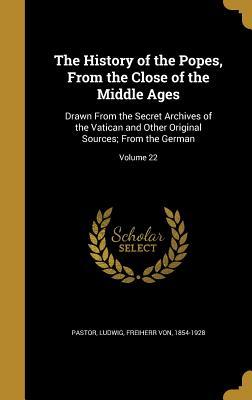 Download The History of the Popes from the Close of the Middle Ages, Volume 22: Drawn from the Secret Archives of the Vatican and Other Original Sources (Vol. XXII) - Ludwig Pastor file in PDF