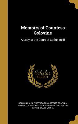 Download Memoirs of Countess Golovine: A Lady at the Court of Catherine II - Varvara Nikolaevna Golovina file in PDF