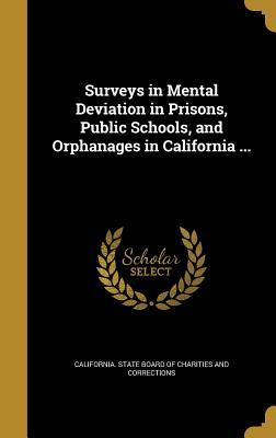 Read Surveys in Mental Deviation in Prisons, Public Schools, and Orphanages in California - California State Board of Charities and | ePub