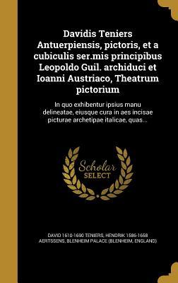 Read Davidis Teniers Antuerpiensis, Pictoris, Et a Cubiculis Ser.MIS Principibus Leopoldo Guil. Archiduci Et Ioanni Austriaco, Theatrum Pictorium: In Quo Exhibentur Ipsius Manu Delineatae, Eiusque Cura in AES Incisae Picturae Archetipae Italicae, Quas - David Teniers file in ePub