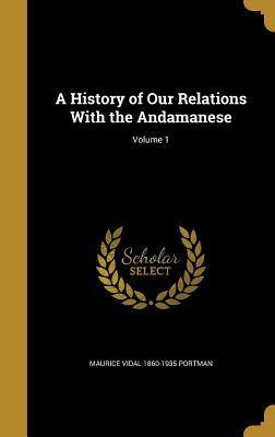 Download A History of Our Relations with the Andamanese; Volume 1 - Maurice Vidal 1860-1935 Portman | ePub