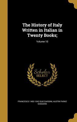 Download The History of Italy Written in Italian in Twenty Books;; Volume 10 - Francesco Guicciardini file in PDF