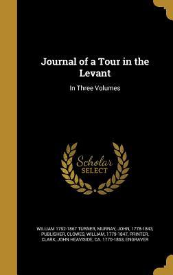 Download Journal of a Tour in the Levant: In Three Volumes - William Turner | PDF