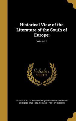 Read online Historical View of the Literature of the South of Europe;; Volume 1 - Jean-Charles-Léonard de Sismondi | PDF