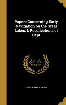 Read online Papers Concerning Early Navigation on the Great Lakes. I. Recollections of Capt - William Hodge file in PDF
