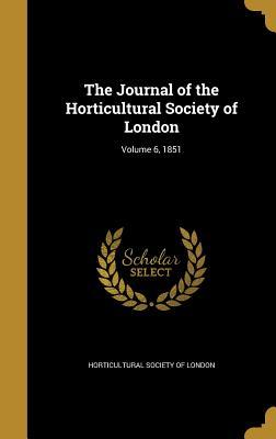 Read online The Journal of the Horticultural Society of London; Volume 6, 1851 - Horticultural Society of London | PDF