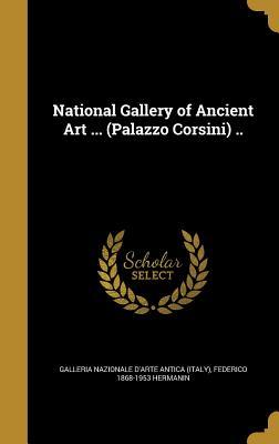 Read National Gallery of Ancient Art  (Palazzo Corsini) .. - Federico 1868-1953 Hermanin file in ePub