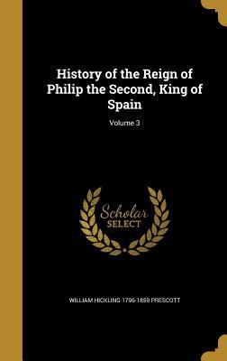 Download History of the Reign of Philip the Second, King of Spain; Volume 3 - William H. Prescott file in ePub