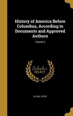 Read online History of America Before Columbus, According to Documents and Approved Authors; Volume 2 - Peter De Roo file in ePub