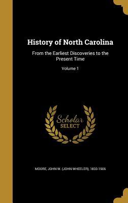 Download History of North Carolina: From the Earliest Discoveries to the Present Time; Volume 1 - John Wheeler Moore | PDF
